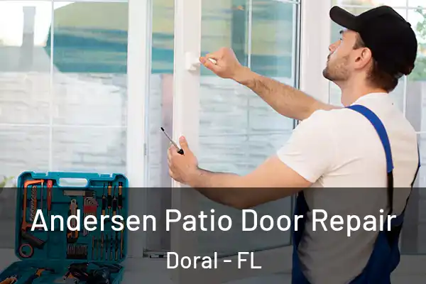 Andersen Patio Door Repair Doral - FL