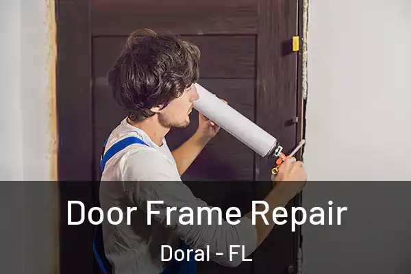  Door Frame Repair Doral - FL