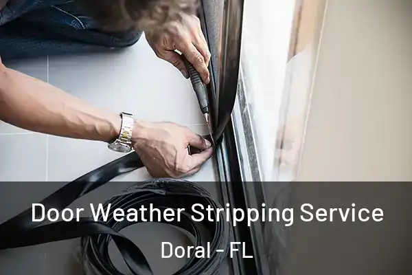  Door Weather Stripping Service Doral - FL