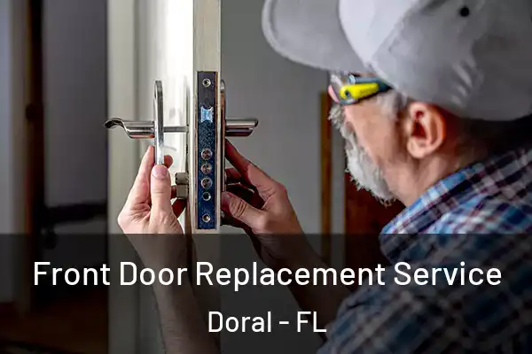  Front Door Replacement Service Doral - FL