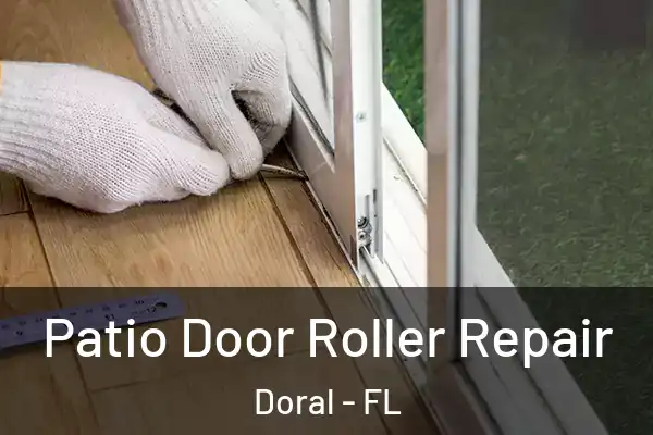  Patio Door Roller Repair Doral - FL