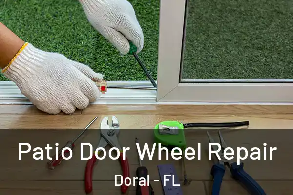  Patio Door Wheel Repair Doral - FL