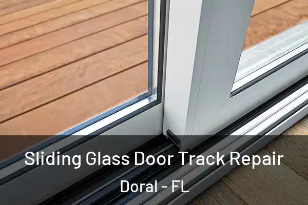  Sliding Glass Door Track Repair Doral - FL
