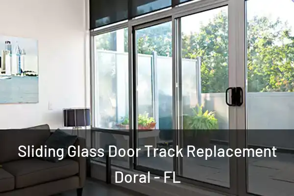  Sliding Glass Door Track Replacement Doral - FL